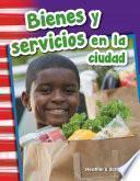 libro Bienes Y Servicios En La Ciudad (goods And Services Around Town)